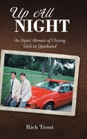 Up All NIGHT: An Aspie's Memoir of Chasing Girls in Quicksand B0F862TDFR Book Cover