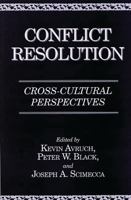 Conflict Resolution: Cross-Cultural Perspectives 0313257965 Book Cover