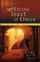 Unto the Least of These 160290006X Book Cover