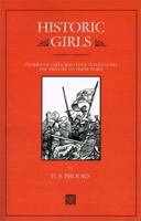 Historic Girls: Stories of Girls Who Have Influenced the History of their Times 1530804655 Book Cover