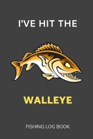 I’ve Hit the Walleye: Fishing Log Book 2020-2021 with 120 Pages 1652729259 Book Cover