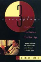 The Player, The Rapture, The New Age: Three Screenplays 0802133924 Book Cover