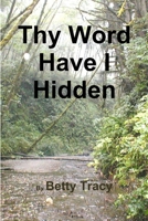 Thy Word Have I Hidden 1257108050 Book Cover