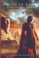 O Mito de Édipo: Um Herói Aprisionado pelo Destino (Mitologias do Mundo: As Histórias que Moldaram a Humanidade) (Portuguese Edition) B0DVR81YST Book Cover