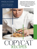 Copycat Recipes: Make Most Popular Dishes at Home. Easy-To-Follow Recipes, from Appetizers to Desserts, by Olive Garden, Pf Chang's and More 1914053346 Book Cover