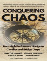 Conquering Chaos: How High Performers Navigate Conflict and Bridge Gaps 1972813005 Book Cover