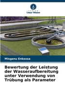 Bewertung der Leistung der Wasseraufbereitung unter Verwendung von Trübung als Parameter (German Edition) 6206923096 Book Cover