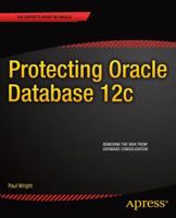 Protecting Oracle Database 12c 1430262117 Book Cover