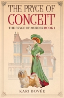 The Pryce of Conceit: An Historical Ghost Cozy Mystery 194790521X Book Cover