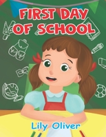 FIRST DAY OF SCHOOL! (Hello School!) 1688789111 Book Cover