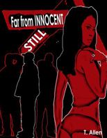 Still Far From Innocent 0615271626 Book Cover