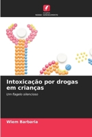 Intoxicação por drogas em crianças (Portuguese Edition) 6207904583 Book Cover