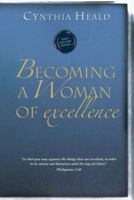 Becoming A Woman Of Excellence (Becoming a Woman) 1576838323 Book Cover