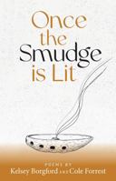 Once the Smudge Is Lit 1928120407 Book Cover