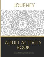 Journey Adult Activity Book: Brain Training for Adults 1099229405 Book Cover