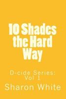 D-cide: Ten Shades the Hard Way 1500878812 Book Cover