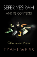 Sefer Yesirah" and Its Contexts]other Jewish Voices]university of Pennsylvania Press]bb]]05/01/2018]rel040040]36]59.95]77.99]ip]sdt]r]r]]]]01/01/0001]p996]unpn 0812249909 Book Cover