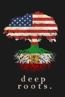 Deep Roots: American Flag Iranian Heritage Gift ~ Small Notebook (6" x 9") 1656305968 Book Cover