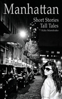 Manhattan Short Stories Tall Tales 0998309516 Book Cover