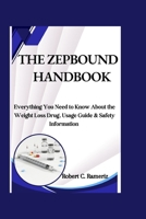 The Zepbound Handbook: Everything You Need to Know About the Weight Loss Drug, Usage Guide & Safety Information B0CPPK7NHG Book Cover