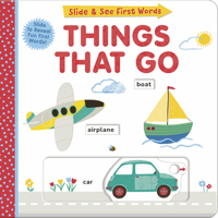 Slide and See First Words: Things That Go 1664350667 Book Cover