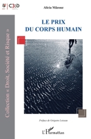 Le prix du corps humain (Droit, Société Et Risque) (French Edition) 2343198039 Book Cover
