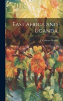 East Africa and Uganda 102200624X Book Cover