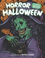 Horror Halloween Coloring Book: Glimpse Into The World Of Monsters From Your Worst Nightmare B0BD8LKTTG Book Cover