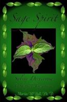 Sage Spirit: Salvia Divinorum and the Entheogenic Experience 0615157084 Book Cover