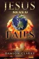 Jesus Never Fails 108306732X Book Cover