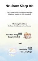Newborn Sleep 101: The Natural Guide to Help Your New Baby Take Long Naps in the Crib from Birth B0HGMR5MQ5 Book Cover