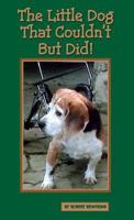 The Little Dog That Couldn't But Did! 146755300X Book Cover