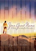 Your Great Name: A Worship Event Lifting Up the Name of Jesus 0834181347 Book Cover