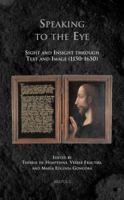 Speaking to the Eye: Sight and Insight Through Text and Image (1150-1650) 2503534201 Book Cover