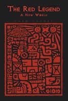 The Red Legend: A New World 1625165560 Book Cover