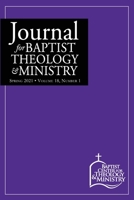 Journal for Baptist Theology & Ministry, Volume 18:1 B08XFP2R6R Book Cover