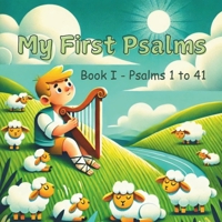 My First Psalms: Book I - Psalms 1 to 41 B0DPQVCZ76 Book Cover