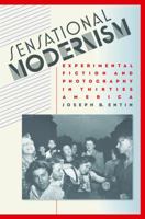 Sensational Modernism: Experimental Fiction and Photography in Thirties America 080785834X Book Cover