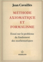 Méthode axiomatique et formalisme: Essai sur le problème du fondement des mathématiques (HR.HORS COLLEC.) (French Edition) 2705659412 Book Cover