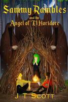 Sammy Rambles and the Angel of 'El Horidore 1539157636 Book Cover