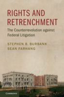 Rights and Retrenchment: The Counterrevolution Against Federal Litigation 131650204X Book Cover