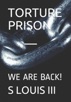 Torture Prison: We Are Back! B09BTC5589 Book Cover