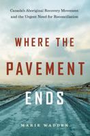 Where the Pavement Ends 1553653076 Book Cover