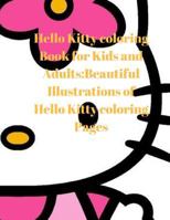 Hello Kitty Coloring Book for Kids and Adults: Beautiful Illustrations of Hello Kitty Coloring Pages 1979643490 Book Cover