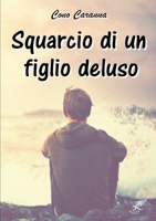 Squarcio di un figlio deluso (Italian Edition) 1326567764 Book Cover