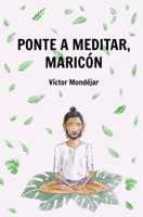 Ponte a meditar, maricón B08BWFKD69 Book Cover