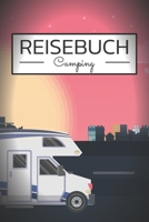 Reisebuch Camping: Wohnmobilisten Tagebuch - Campinglog für den Stellplatz im Camp (German Edition) B083XWLXQC Book Cover