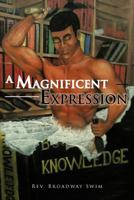 A Magnificent Expression 1466944552 Book Cover