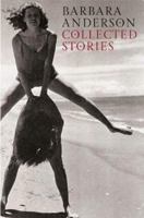 Collected Stories: Barbara Anderson 0864734980 Book Cover