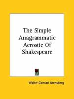 The Simple Anagrammatic Acrostic Of Shakespeare 1162911557 Book Cover